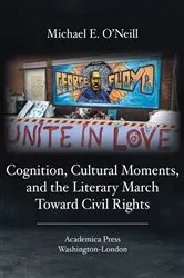Book cover of Cognition, Cultural Moments, and the Literary March Toward Civil Rights by Unknown