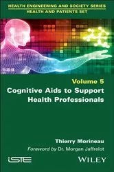 Book cover of Cognitive Aids to Support Health Professionals by Thierry Morineau