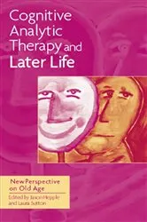 Book cover of Cognitive Analytic Therapy and Later Life by Jason Hepple