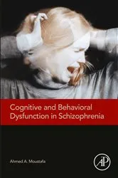 Book cover of Cognitive and Behavioral Dysfunction in Schizophrenia by Ahmed Moustafa Ph.D