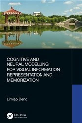 Book cover of Cognitive and Neural Modelling for Visual Information Representation and Memorization by Limiao Deng