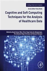 Book cover of Cognitive and Soft Computing Techniques for the Analysis of Healthcare Data by Akash Kumar Bhoi PhD.