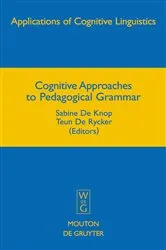 Book cover of Cognitive Approaches to Pedagogical Grammar by Sabine De Knop