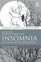 Book cover of Cognitive Behavior Therapy for Insomnia in Those with Depression by Colleen E. Carney