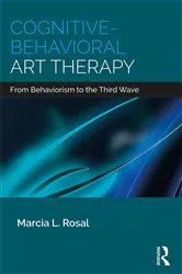 Book cover of Cognitive-Behavioral Art Therapy by Marcia L. Rosal