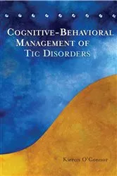 Book cover of Cognitive-Behavioral Management of Tic Disorders by Kieron O'Connor