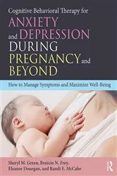 Book cover of Cognitive Behavioral Therapy for Anxiety and Depression During Pregnancy and Beyond by Sheryl M. Green