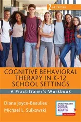 Book cover of Cognitive Behavioral Therapy in K-12 School Settings, Second Edition (2nd ed.) by Diana Joyce-Beaulieu