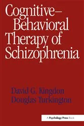 Book cover of Cognitive-Behavioral Therapy of Schizophrenia by David G. Kingdon