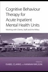 Book cover of Cognitive Behaviour Therapy for Acute Inpatient Mental Health Units by Isabel Clarke