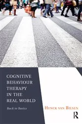 Book cover of Cognitive Behaviour Therapy in the Real World by Henck Van Bilsen