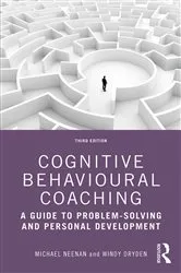 Book cover of Cognitive Behavioural Coaching (3rd ed.) by Michael Neenan