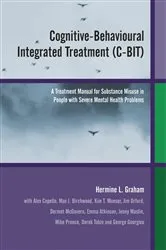Book cover of Cognitive-Behavioural Integrated Treatment (C-BIT) by Hermine L. Graham
