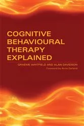 Book cover of Cognitive Behavioural Therapy Explained by Graeme Whitfield