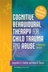 Book cover of Cognitive Behavioural Therapy for Child Trauma and Abuse by Kevin Ronan