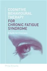 Book cover of Cognitive Behavioural Therapy for Chronic Fatigue Syndrome by Philip Kinsella