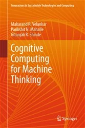 Book cover of Cognitive Computing for Machine Thinking by Makarand R. Velankar