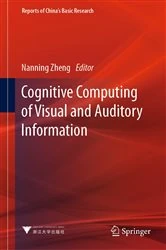 Book cover of Cognitive Computing of Visual and Auditory Information by Nanning Zheng