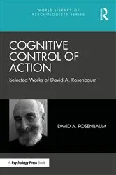 Book cover of Cognitive Control of Action by David A. Rosenbaum