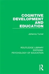 Book cover of Cognitive Development and Education by Johanna Turner