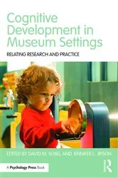 Book cover of Cognitive Development in Museum Settings by David M. Sobel