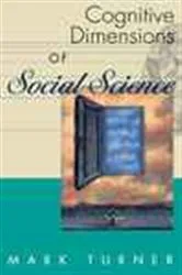 Book cover of Cognitive Dimensions of Social Science by Mark Turner