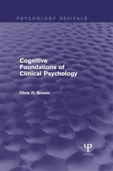 Book cover of Cognitive Foundations of Clinical Psychology by Chris R. Brewin