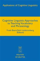 Book cover of Cognitive Linguistic Approaches to Teaching Vocabulary and Phraseology by Frank Boers