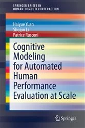 Book cover of Cognitive Modeling for Automated Human Performance Evaluation at Scale by Haiyue Yuan