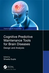 Book cover of Cognitive Predictive Maintenance Tools for Brain Diseases by Shweta Gupta