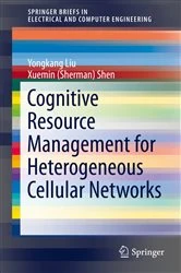 Book cover of Cognitive Resource Management for Heterogeneous Cellular Networks by Yongkang Liu