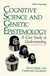 Book cover of Cognitive Science and Genetic Epistemology by David Leiser