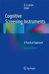 Book cover of Cognitive Screening Instruments (2nd ed.) by A. J. Larner