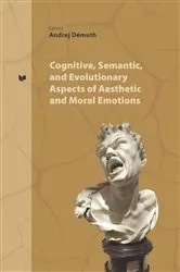 Book cover of Cognitive, Semantic and Evolutionary Aspects of Aesthetic and Moral Emotions by VEDA