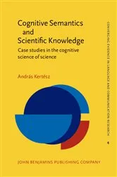 Book cover of Cognitive Semantics and Scientific Knowledge by András Kertész