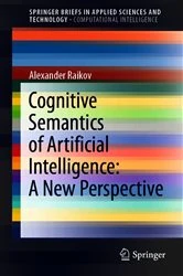 Book cover of Cognitive Semantics of Artificial Intelligence: A New Perspective by Alexander Raikov