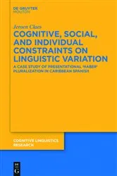 Book cover of Cognitive, Social, and Individual Constraints on Linguistic Variation by Jeroen Claes