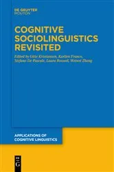 Book cover of Cognitive Sociolinguistics Revisited by Gitte Kristiansen