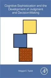 Book cover of Cognitive Sophistication and the Development of Judgment and Decision-Making by Maggie E. Toplak