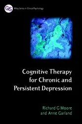 Book cover of Cognitive Therapy for Chronic and Persistent Depression by Richard G. Moore