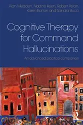 Book cover of Cognitive Therapy for Command Hallucinations by Alan Meaden