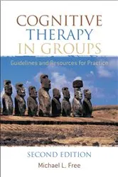 Book cover of Cognitive Therapy in Groups (2nd ed.) by Michael L. Free