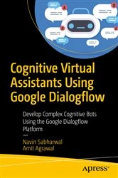 Book cover of Cognitive Virtual Assistants Using Google Dialogflow by Navin Sabharwal