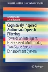 Book cover of Cognitively Inspired Audiovisual Speech Filtering by Andrew Abel