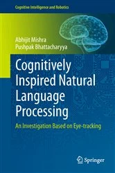 Book cover of Cognitively Inspired Natural Language Processing by Abhijit Mishra