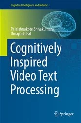 Book cover of Cognitively Inspired Video Text Processing by Palaiahnakote Shivakumara