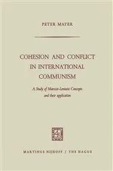 Book cover of Cohesion and Conflict in International Communism by Peter Mayer
