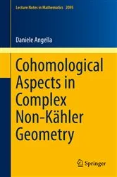 Book cover of Cohomological Aspects in Complex Non-Kähler Geometry by Daniele Angella