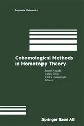 Book cover of Cohomological Methods in Homotopy Theory by Jaume Aguade