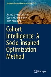 Book cover of Cohort Intelligence: A Socio-inspired Optimization Method by Anand Jayant Kulkarni